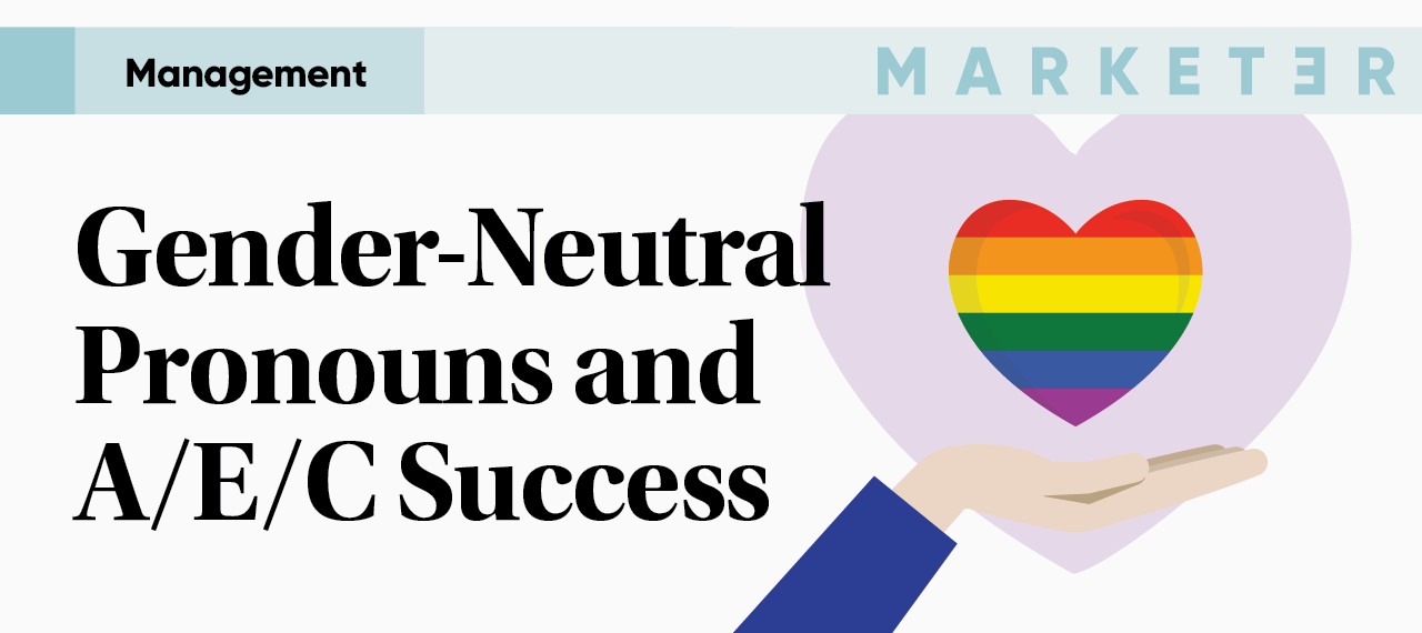Gender-Neutral Pronouns and A/E/C Success