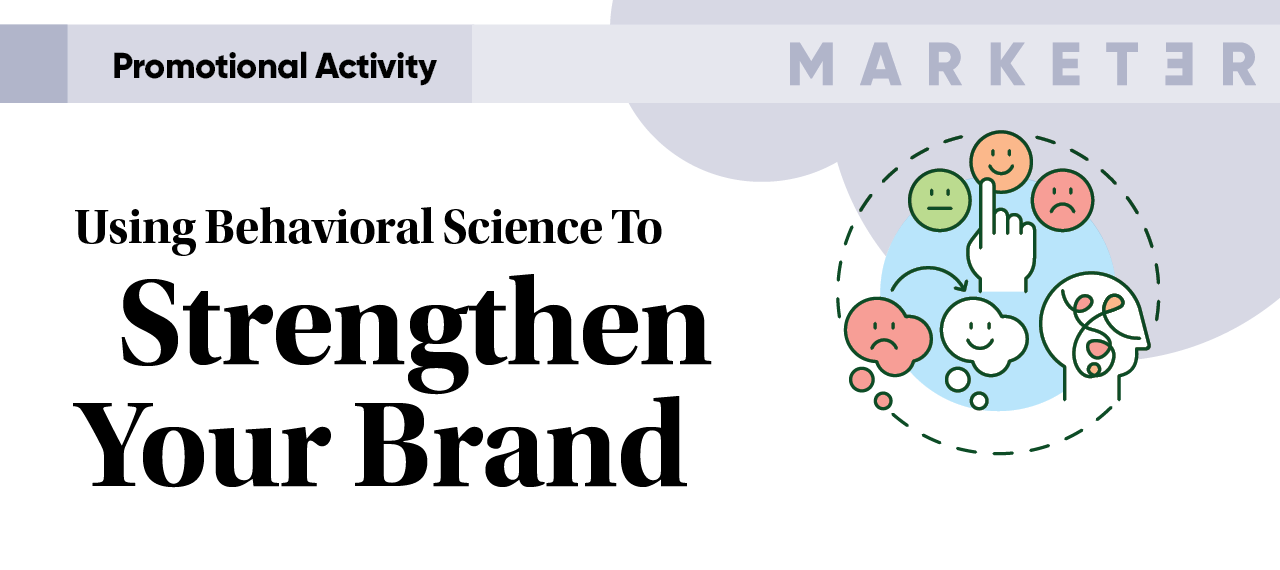 Using Behavioral Science To Strengthen Your Brand